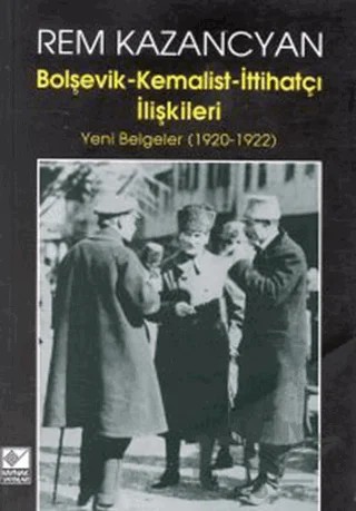 Bolşevik-Kemalist-İttihatçı İlişkileri Yeni Belgeler (1920-1922) – Rem Kazancyan – Kaynak Yayınları kitap kapağı