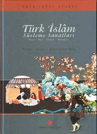 Türk İslam Süsleme Sanatları – Ömer Faruk Atabek – Türkiye Diyanet Vakfı Yayınları kitap kapağı