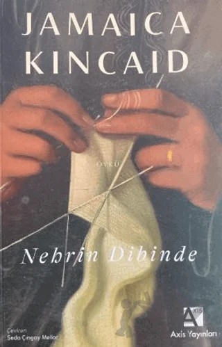 Nehrin Dibinde – Jamaica Kincaid – Axis Yayınları kitap kapağı