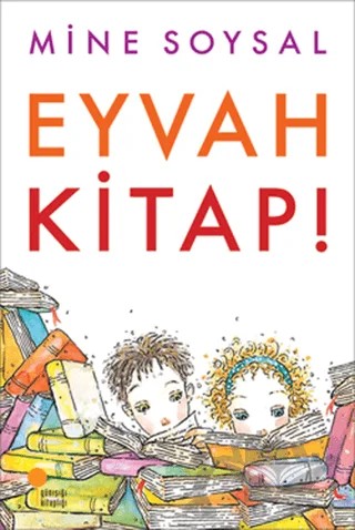 Eyvah Kitap! – Mine Soysal – Günışığı Kitaplığı kitap kapağı