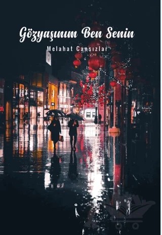Gözyaşınım Ben Senin – Melahat Cansızlar – İkinci Adam Yayınları kitap kapağı