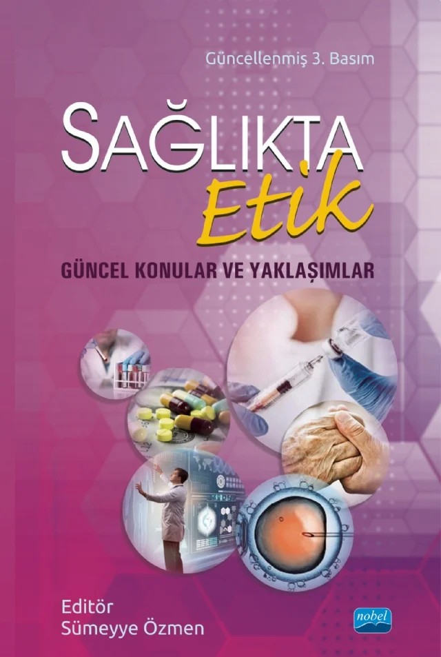 SAĞLIKTA ETİK - Güncel Konular ve Yaklaşımlar – Aynur Toraman, Cuma Sungur, Fatih Şantaş, Gülcan Şantaş, Haydar Sur, Kamuran Cerit, Meltem Saygılı, Özlem Özer, Ramazan Erdem, Seda Aydan, Sevil Aslan, Sümeyye Özmen – Nobel Akademik Yayıncılık kitap kapağı