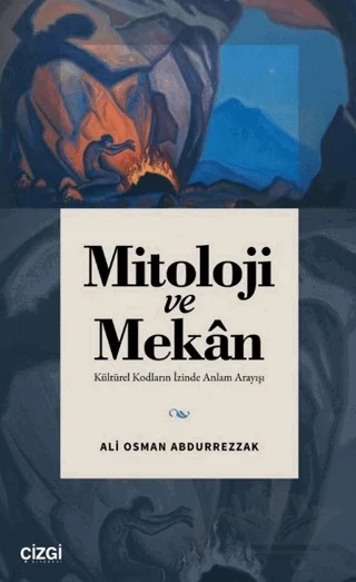 Mitoloji ve Mekan – Ali Osman Abdurrezzak – Çizgi Kitabevi Yayınları kitap kapağı