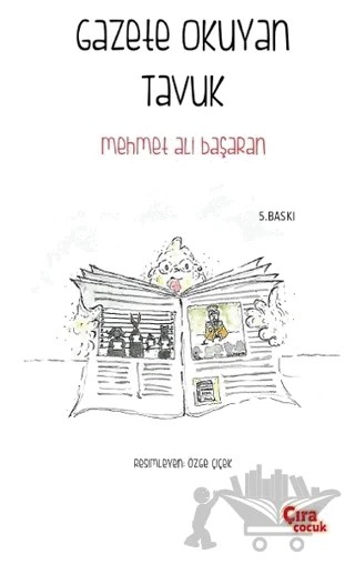 Gazete Okuyan Tavuk – Mehmet Ali Başaran – Çıra Çocuk Yayınları kitap kapağı