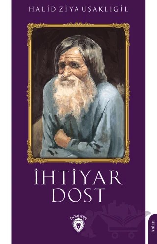 İhtiyar Dost – Halit Ziya Uşaklıgil – Dorlion Yayınları kitap kapağı
