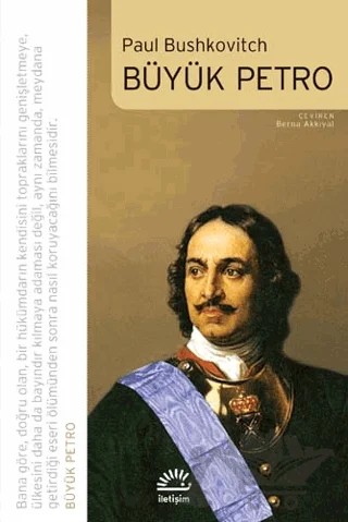 Büyük Petro – Paul Bushkovitch – İletişim Yayınevi kitap kapağı