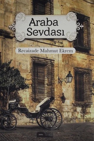 Araba Sevdası (2 Farklı Kapak) – Recaizade Mahmut Ekrem – Parga Yayıncılık kitap kapağı