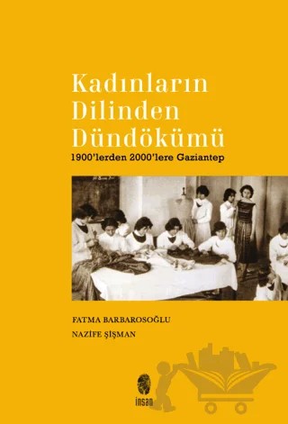 Kadınların Dilinden Dündökümü – Fatma Barbarosoğlu, Nazife Şişman – İnsan Yayınları kitap kapağı