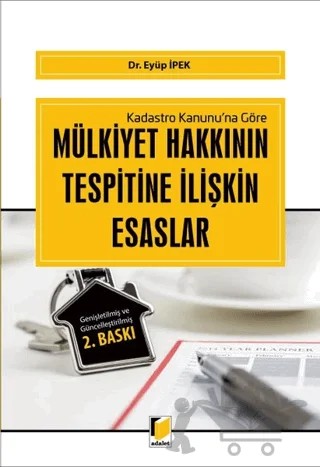Mülkiyet Hakkının Tespitine İlişkin Esaslar – Eyüp İpek – Adalet Yayınevi kitap kapağı