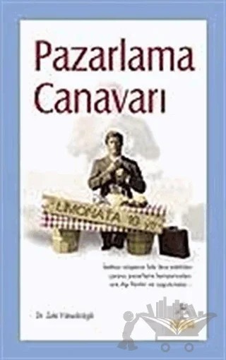 Pazarlama Canavarı – Zeki Yüksekbilgili – Hayat Yayınları kitap kapağı