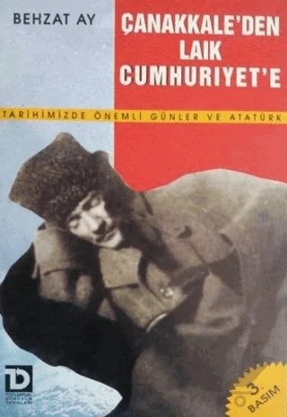 Çanakkale’den Laik Cumhuriyete Tarihimizde Önemli Günler ve Atatürk – Behzat Ay – Toplumsal Dönüşüm Yayınları kitap kapağı
