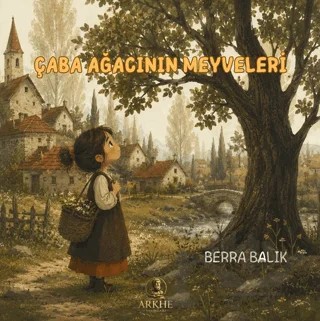 Çaba Ağacının Meyveleri – Berra Balık – Arkhe Yayınları kitap kapağı