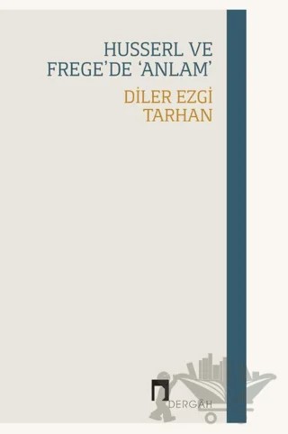 Husserl Ve Frege’de ‘Anlam’ – Diler Ezgi Tarhan – Dergah Yayınları kitap kapağı