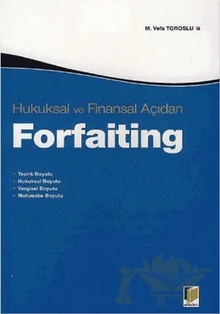 Hukuksal ve Finansal Açıdan Forfaiting – M. Vefa Toroslu – Adalet Yayınevi kitap kapağı