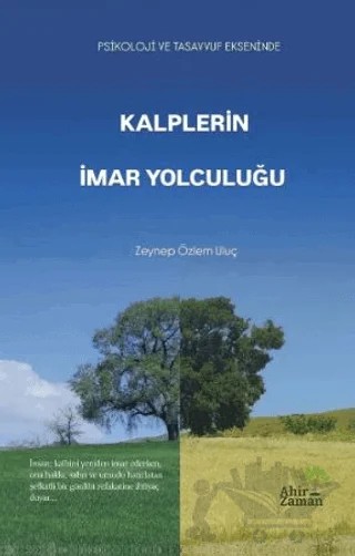 Kalplerin İmar Yolculuğu – Zeynep Özlem Uluç – Ahir Zaman kitap kapağı