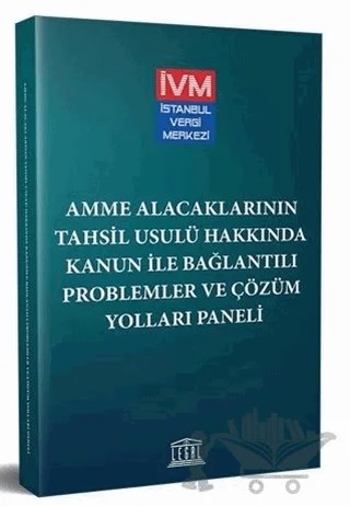 Amme Alacaklarının Tahsil Usulü Hakkında Kanun ile Bağlantılı Problemler ve Çözüm Yolları Paneli – Kolektif – Legal Yayıncılık kitap kapağı