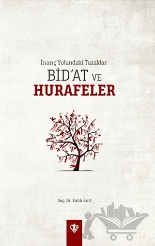 İnanç Yolundaki Tuzaklar - Bid’at ve Hurafeler – Fatih Kurt – Türkiye Diyanet Vakfı Yayınları kitap kapağı
