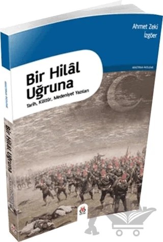 Bir Hilal Uğruna – Ahmet Zeki İzgöer – DBY Yayınları kitap kapağı