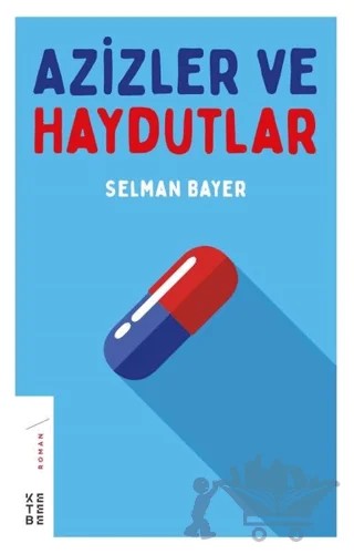Azizler ve Haydutlar – Selman Bayer – Ketebe Yayınları kitap kapağı