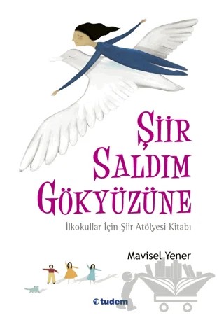 Şiir Saldım Gökyüzüne – Mavisel Yener – Tudem Yayınları kitap kapağı