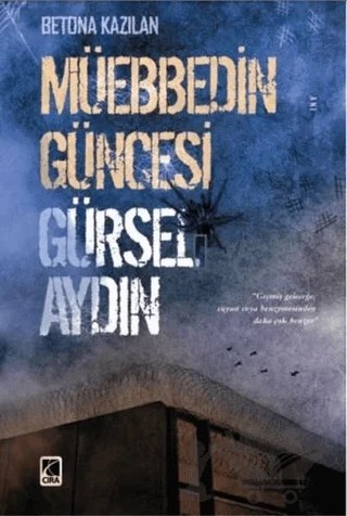 Müebbedin Güncesi – Gürsel Aydın – Çıra Yayınları kitap kapağı
