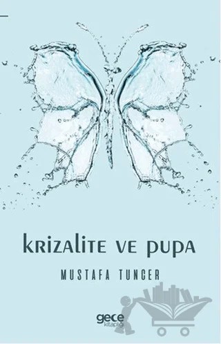 Krizalite ve Pupa – Mustafa Tunçer – Gece Kitaplığı kitap kapağı