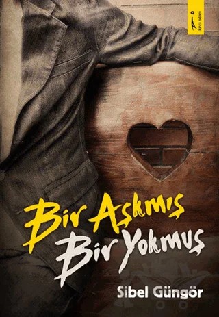 Bir Aşkmış Bir Yokmuş – Sibel Güngör – İkinci Adam Yayınları kitap kapağı