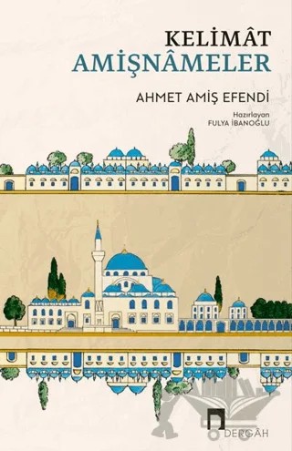 Kelimat Amişnameler – Ahmet Amiş Efendi – Dergah Yayınları kitap kapağı