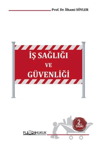 İş Sağlığı ve Güvenliği Ders Kitabı – İlhami Söyler – Platon Hukuk kitap kapağı