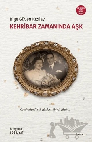 Kehribar Zamanında Aşk - Özel Baskı – Bige Güven Kızılay – Hayykitap kitap kapağı