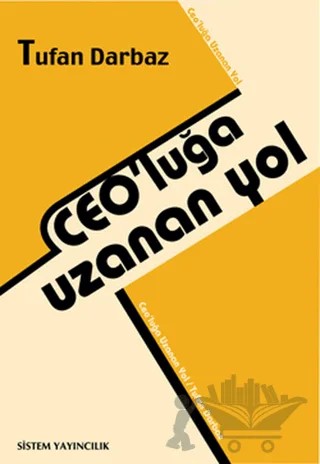 CEO’luğa Uzanan Yol – Tufan Darbaz – Sistem Yayıncılık kitap kapağı