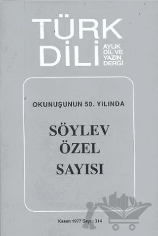 Türk Dili Sayı 314: Okunuşunun 50. Yılında Söylev Özel Sayısı – Türk Dil Kurumu Yayınları kitap kapağı