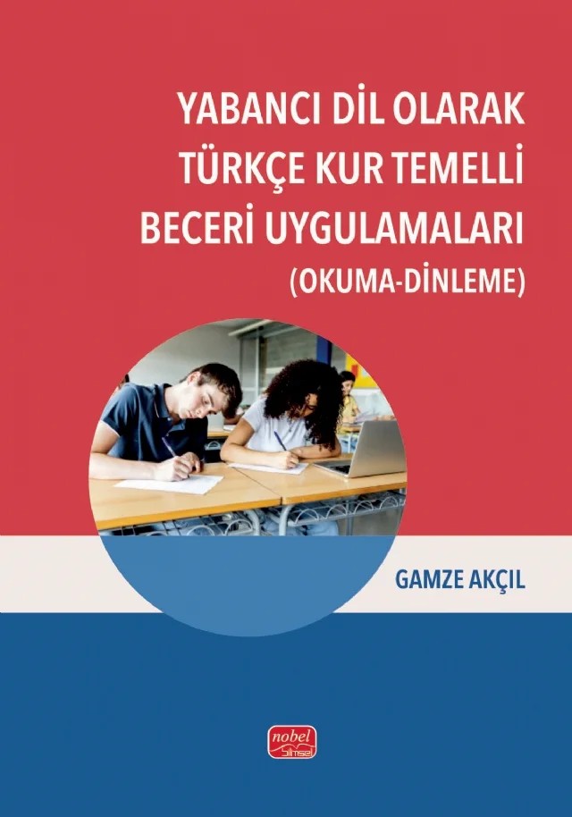 Yabancı Dil Olarak Türkçe Kur Temelli Beceri Uygulamaları (Okuma-Dinleme) – Gamze Akçıl – Nobel Bilimsel Eserler kitap kapağı
