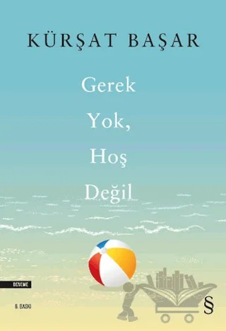 Gerek Yok Hoş Değil – Kürşat Başar – Everest Yayınları kitap kapağı