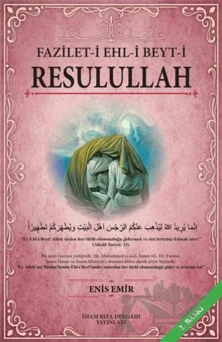 Fazilet-i Ehl-i Beyt-i Resulullah – Enis Emir – İmam Rıza Dergahı Yayınları kitap kapağı