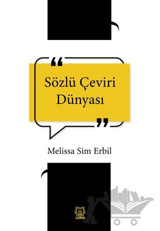 Sözlü Çeviri Dünyası – Melissa Sim Erbil – Luna Yayınları kitap kapağı