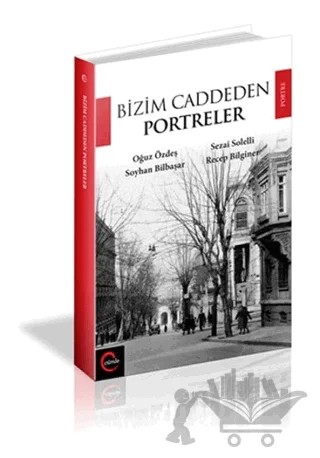 Bizim Caddeden Portreler – Oğuz Özdeş, Recep Bilginer, Sezai Solelli, Soyhan Bilbaşar – Cümle Yayınları kitap kapağı
