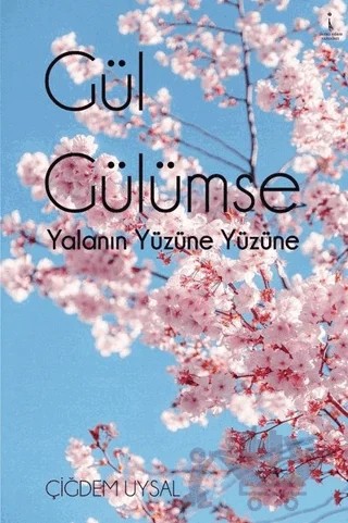 Gül Gülümse – Çiğdem Uysal – İkinci Adam Yayınları kitap kapağı
