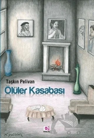 Ölüler Kasabası – Taşkın Pelivan – E Yayınları kitap kapağı