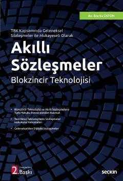 TBK Kapsamında Geleneksel Sözleşmeler İle Mukayeseli Olarak Akıllı Sözleşmeler Blokzincir Teknolojisi – Ece Su Üstün – Seçkin Yayıncılık kitap kapağı