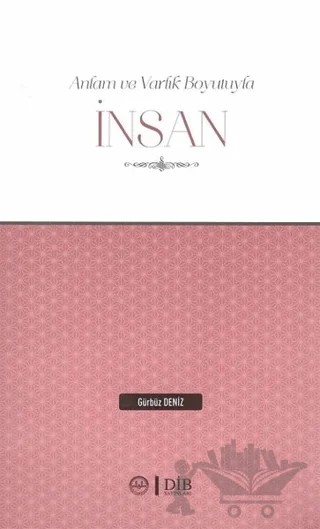 Anlam ve Varlık Boyutuyla İnsan – Gürbüz Deniz – Diyanet İşleri Başkanlığı kitap kapağı