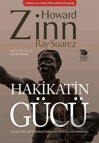 Hakikatin Gücü - Amerika Birleşik Devletleri Halklarının Tarihi Üzerine Sohbetler – Ray Suarez – İmge Kitabevi Yayınları kitap kapağı