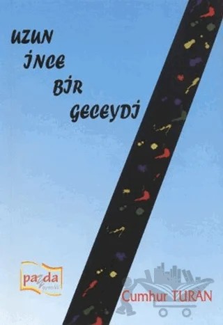 Uzun İnce Bir Geceydi – Cumhur Turan – Payda Yayıncılık kitap kapağı