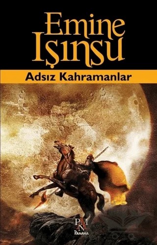 Adsız Kahramanlar – Emine Işınsu – Panama Yayıncılık kitap kapağı