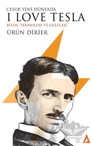 Cesur Yeni Dünyada I Love Tesla – Ürün Dirier – Kanon Kitap kitap kapağı