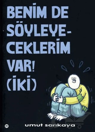 Benim De Söyleyeceklerim Var (İki) – Umut Sarıkaya – Mürekkep Basın Yayın kitap kapağı