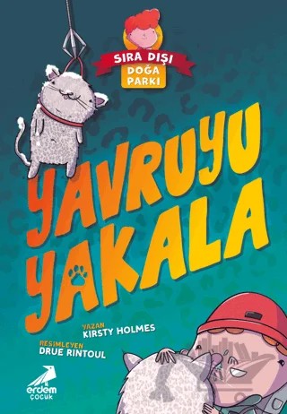 Yavruyu Yakala - Sıra Dışı Doğa Parkı – Kirsty Holmes – Erdem Çocuk kitap kapağı