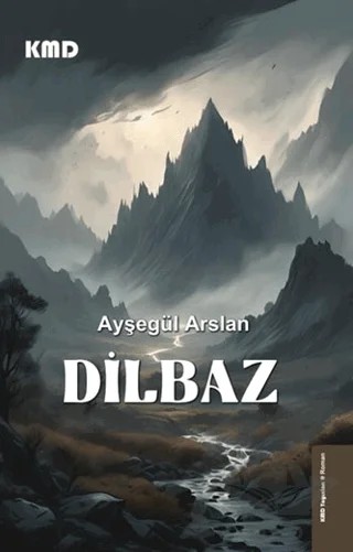 Dilbaz – Ayşegül Arslan – KMD Yayınları kitap kapağı