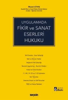 UygulamadaFikir ve Sanat Eserleri Hukuku – İlhami Güneş – Seçkin Yayıncılık kitap kapağı