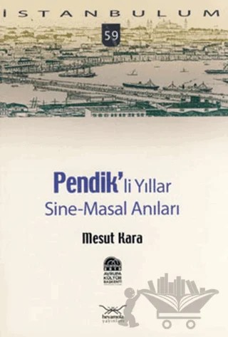 Pendikli Yıllar, Sine-Masal Anılar – Mesut Kara – Heyamola Yayınları kitap kapağı
